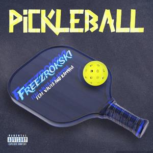 Pickleball (feat. Valita & Kamyha) (Explicit)