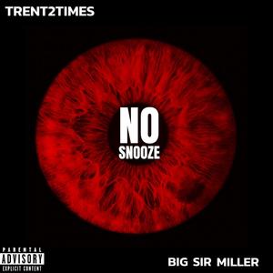 No Snooze (feat. Big Sir Miller) [Explicit]