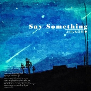 Say Something