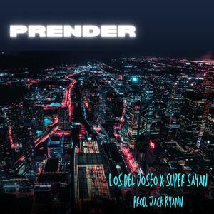 PRENDER (feat. Super Sayan & Jack RyaNn)