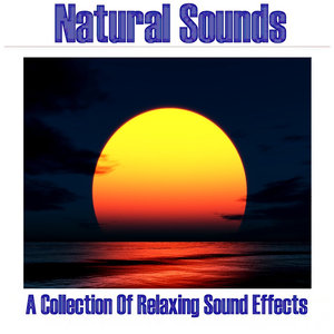 Natural Sounds - A Collection Of Relaxing Sound Effects