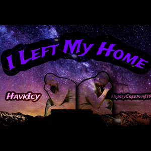 I Left My Home (Explicit)