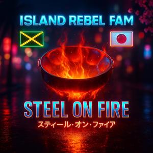 Steel on Fire (feat Kaito & Tiji Jojo)