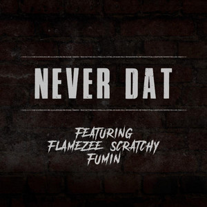 Never Dat (Explicit)