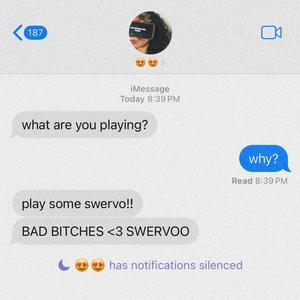 Bad B!tches <3 Swervo (Explicit)