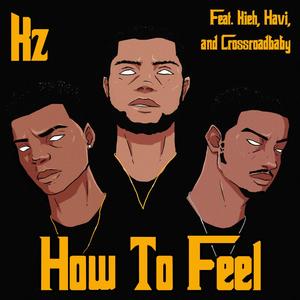 How to feel(feat. kieh, Crossroadbaby & Havi) (Explicit)
