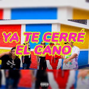 Ya te cerré el caño (feat. Made vi, Abdiel, Jeyze kush & Khaly OG) [Explicit]