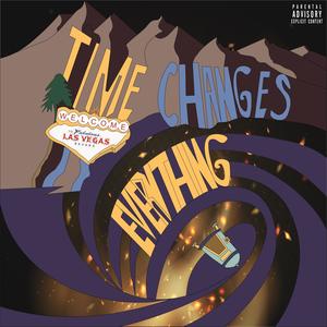 Time Changes Everything (Explicit)