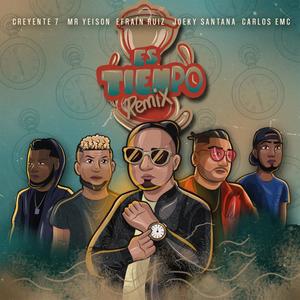 Es Tiempo (feat. Mr. Yeison, Creyente.7, Joeky Santana & El Moreno Carlos EMC)