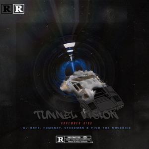 Tunnel Vision (feat. Rafe, FuMoney, Steezman & Vivid The Maverick) [Explicit]