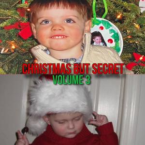 ChristmasButSecret, Volume III