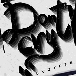 don´t cry Luzyfer (Explicit)