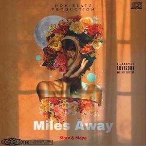 Miles away (feat. Marv & Maya) [Explicit]