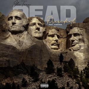 Dead Presidents (feat. Cabanaa) [Explicit]