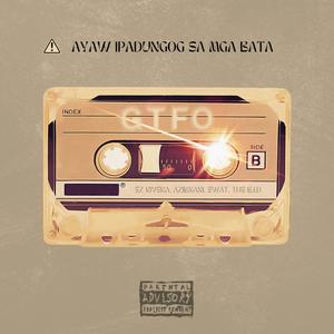 GTFO (feat. Ez Rivera, AZIBNANI, $wat & THE B.I.D) [Explicit]