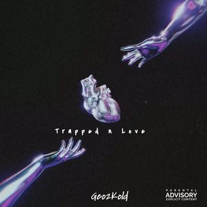 Trapped n Love (Explicit)