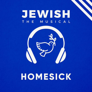 Homesick (Jewish, the Musical)