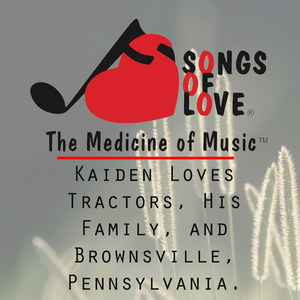 Kaiden Loves Tractors, His Family, and Brownsville, Pennsylvania.