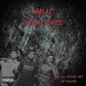 Malas Intenciones (feat. Mc Muerte) [Explicit]