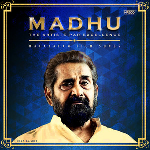 Madhu - The Artiste Par Excellence