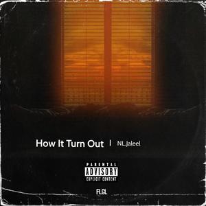 How It Turn Out (Explicit)