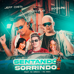 Sentando Sorrindo(feat. Mc Dricka & Mc India) (Explicit)