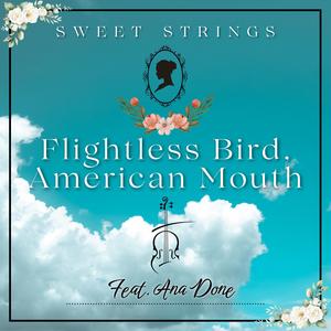 Flightless Bird, American Mouth (feat. Ana Done)