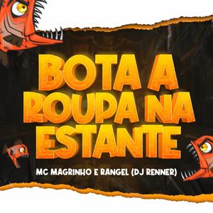 Bota a roupa na estante (feat. Mc Rangel) [Explicit]