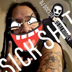 SICK **** (Explicit)