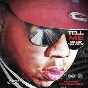Tell Me What You Want (feat. Fadarro) (Explicit)