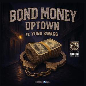 Bond Money (feat. Yung Swagg) (Explicit)