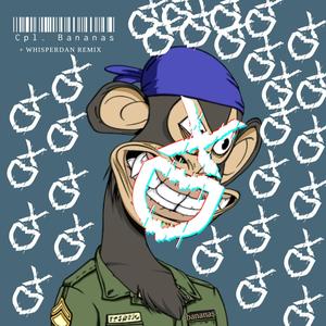 Cpl. Bananas (WHISPERDAN Remix)