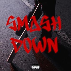 SMASH DOWN (Explicit)