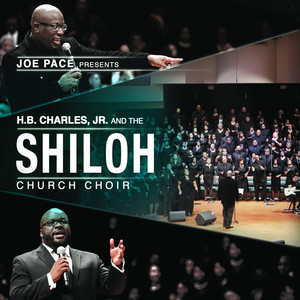 Joe Pace Presents: H.B. Charles Jr. and the Shiloh Church Choir (Live)