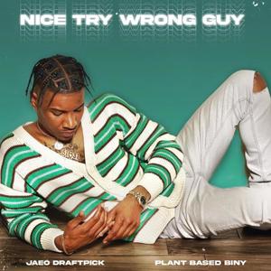 Nice Try Wrong Guy (Explicit)