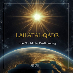 Lailatal-QADR die Nacht der Bestimmung