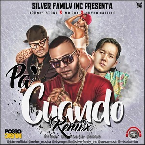 Pa' Cuando (Remix) [feat. Shyno Gatillo & Mr. Fox]