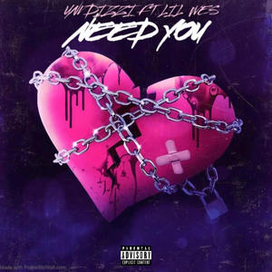 NEED YOU (feat. LIL WES) [Explicit]