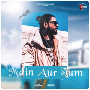 Main aur Tum (feat. Amrmuzik)