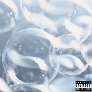 Bubbles (Explicit)