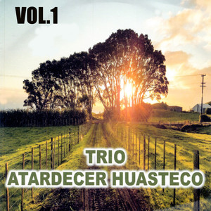 Trio Atardecer Huasteco Vol 1