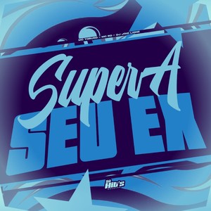 Supera Seu Ex (Explicit)