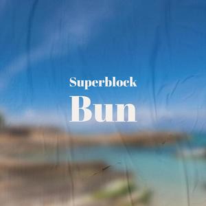 Superblock Bun