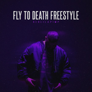 Fly to Death Freestyle (Explicit)