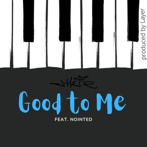 Good to Me (feat. Nointed)