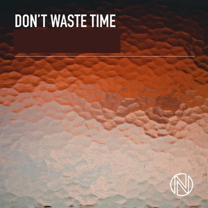 Don't Waste Time