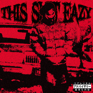 This **** Eazy (Explicit)