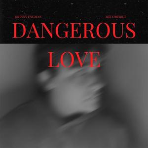 DANGEROUS LOVE (feat. Mie Omholt)
