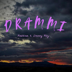 DRAMMI (feat. Rabbia & Denny Roy) [Explicit]