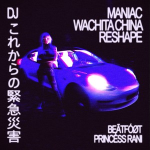 MANIAC (Wachita China Reshape)